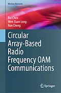 E-Book (pdf) Circular Array-Based Radio Frequency OAM Communications von Rui Chen, Wen-Xuan Long, Nan Cheng