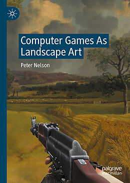 Livre Relié Computer Games As Landscape Art de Peter Nelson