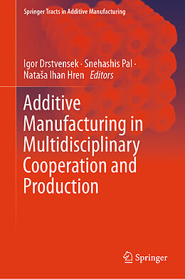 Livre Relié Additive Manufacturing in Multidisciplinary Cooperation and Production de 