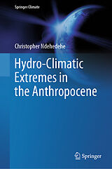 E-Book (pdf) Hydro-Climatic Extremes in the Anthropocene von Christopher Ndehedehe