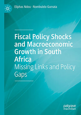 Livre Relié Fiscal Policy Shocks and Macroeconomic Growth in South Africa de Nombulelo Gumata, Eliphas Ndou