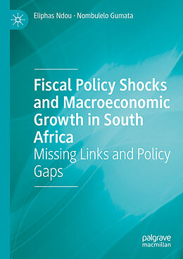 Couverture cartonnée Fiscal Policy Shocks and Macroeconomic Growth in South Africa de Nombulelo Gumata, Eliphas Ndou