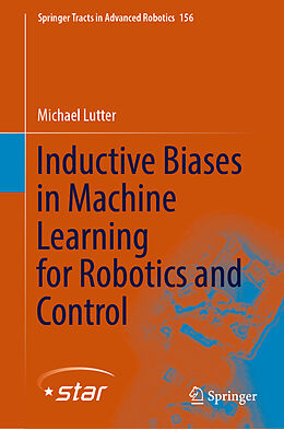 Livre Relié Inductive Biases in Machine Learning for Robotics and Control de Michael Lutter