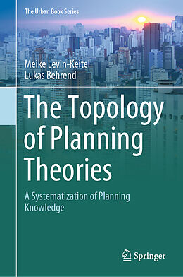 Livre Relié The Topology of Planning Theories de Lukas Behrend, Meike Levin-Keitel