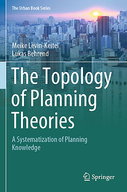 Couverture cartonnée The Topology of Planning Theories de Lukas Behrend, Meike Levin-Keitel