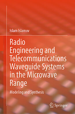 Livre Relié Radio Engineering and Telecommunications Waveguide Systems in the Microwave Range de Islam Islamov