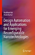 E-Book (pdf) Design Automation and Applications for Emerging Reconfigurable Nanotechnologies von Shubham Rai, Akash Kumar