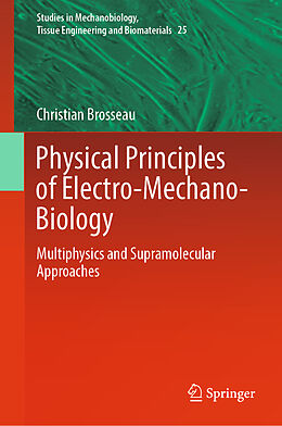 Fester Einband Physical Principles of Electro-Mechano-Biology von Christian Brosseau