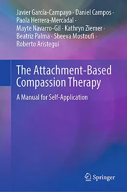 E-Book (pdf) The Attachment-Based Compassion Therapy von Javier García-Campayo, Daniel Campos, Paola Herrera-Mercadal