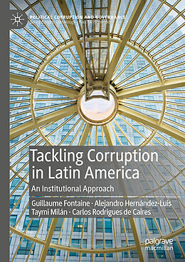 Livre Relié Tackling Corruption in Latin America de Guillaume Fontaine, Carlos Rodrigues de Caires, Taymi Milán