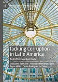 E-Book (pdf) Tackling Corruption in Latin America von Guillaume Fontaine, Alejandro Hernández-Luis, Taymi Milán
