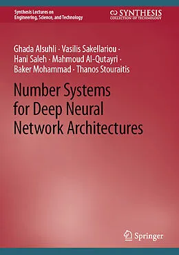 E-Book (pdf) Number Systems for Deep Neural Network Architectures von Ghada Alsuhli, Vasilis Sakellariou, Hani Saleh