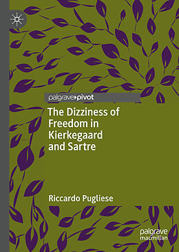 Livre Relié The Dizziness of Freedom in Kierkegaard and Sartre de Riccardo Pugliese