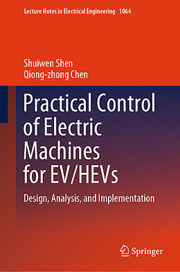 Livre Relié Practical Control of Electric Machines for EV/HEVs de Qiong-Zhong Chen, Shuiwen Shen