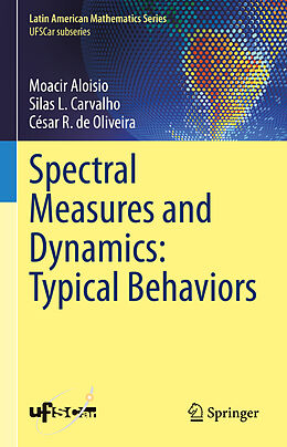 Livre Relié Spectral Measures and Dynamics: Typical Behaviors de Moacir Aloisio, César R. de Oliveira, Silas L. Carvalho