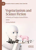 E-Book (pdf) Vegetarianism and Science Fiction von Joshua Bulleid