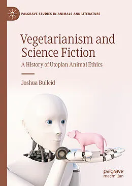 E-Book (pdf) Vegetarianism and Science Fiction von Joshua Bulleid