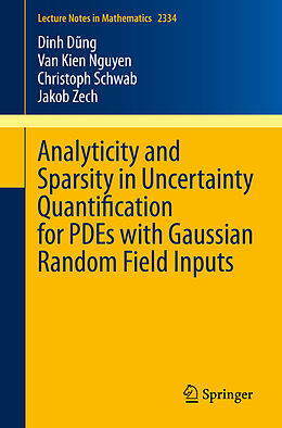 Couverture cartonnée Analyticity and Sparsity in Uncertainty Quantification for PDEs with Gaussian Random Field Inputs de Dinh D ng, Jakob Zech, Christoph Schwab