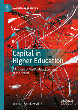 Livre Relié Capital in Higher Education de Krystian Szadkowski