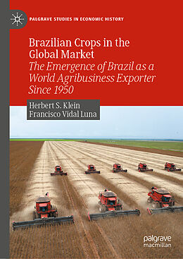 Livre Relié Brazilian Crops in the Global Market de Francisco Vidal Luna, Herbert S. Klein