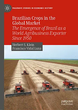 E-Book (pdf) Brazilian Crops in the Global Market von Herbert S. Klein, Francisco Vidal Luna