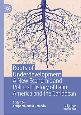 Livre Relié Roots of Underdevelopment de 