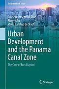 E-Book (pdf) Urban Development and the Panama Canal Zone von Graciela Arosemena Díaz, Almyr Alba, María Sánchez de Stapf