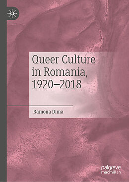 Livre Relié Queer Culture in Romania, 1920 2018 de Ramona Dima