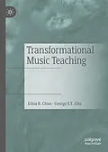 E-Book (pdf) Transformational Music Teaching von Edna B. Chun, George S. T. Chu