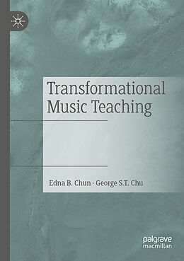 Couverture cartonnée Transformational Music Teaching de George S. T. Chu, Edna B. Chun