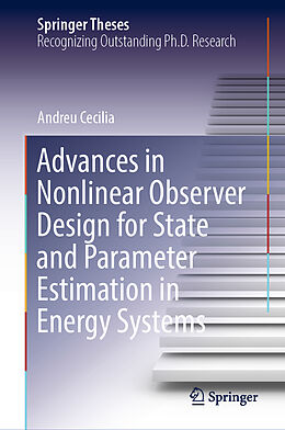 Livre Relié Advances in Nonlinear Observer Design for State and Parameter Estimation in Energy Systems de Andreu Cecilia