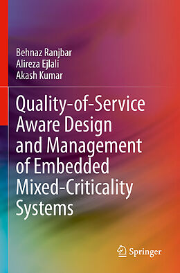 Couverture cartonnée Quality-of-Service Aware Design and Management of Embedded Mixed-Criticality Systems de Behnaz Ranjbar, Akash Kumar, Alireza Ejlali