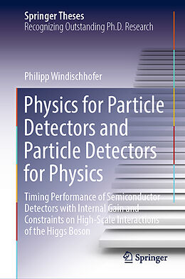 Livre Relié Physics for Particle Detectors and Particle Detectors for Physics de Philipp Windischhofer