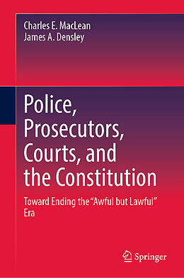 Livre Relié Police, Prosecutors, Courts, and the Constitution de James A. Densley, Charles E. MacLean