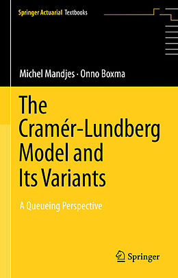 Livre Relié The Cramér Lundberg Model and Its Variants de Onno Boxma, Michel Mandjes