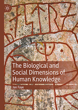 Livre Relié The Biological and Social Dimensions of Human Knowledge de Jan Faye