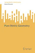 E-Book (pdf) Pure Metric Geometry von Anton Petrunin