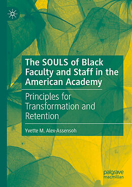 Livre Relié The SOULS of Black Faculty and Staff in the American Academy de Yvette M. Alex-Assensoh