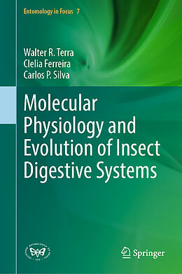 Livre Relié Molecular Physiology and Evolution of Insect Digestive Systems de Walter R. Terra, Carlos P. Silva, Clelia Ferreira