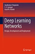 E-Book (pdf) Deep Learning Networks von Jayakumar Singaram, S. S. Iyengar, Azad M. Madni