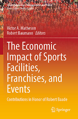 Couverture cartonnée The Economic Impact of Sports Facilities, Franchises, and Events de 