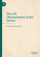 E-Book (pdf) The Left Libertarianism of the Greens von Kire Sharlamanov
