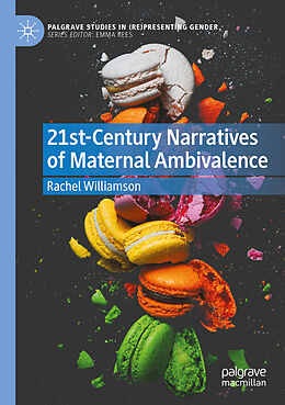 Couverture cartonnée 21st-Century Narratives of Maternal Ambivalence de Rachel Williamson