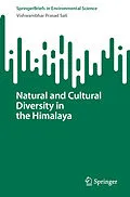 E-Book (pdf) Natural and Cultural Diversity in the Himalaya von Vishwambhar Prasad Sati