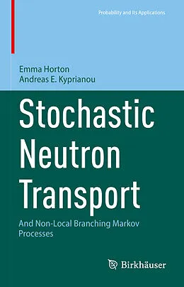 E-Book (pdf) Stochastic Neutron Transport von Emma Horton, Andreas E. Kyprianou