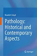 E-Book (pdf) Pathology: Historical and Contemporary Aspects von Ricardo V. Lloyd