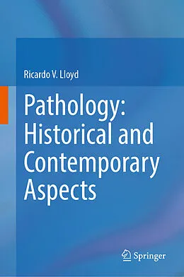 E-Book (pdf) Pathology: Historical and Contemporary Aspects von Ricardo V. Lloyd