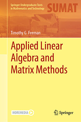 Livre Relié Applied Linear Algebra and Matrix Methods de Timothy G. Feeman