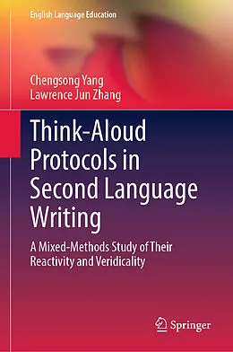E-Book (pdf) Think-Aloud Protocols in Second Language Writing von Chengsong Yang, Lawrence Jun Zhang