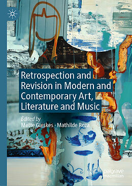 Livre Relié Retrospection and Revision in Modern and Contemporary Art, Literature and Music de 